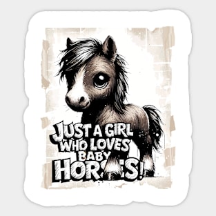 Just A Girl Who Loves Baby Horses Sticker